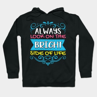 Always Look On The Bright Side Of Life Positivity Hoodie